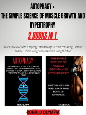 cover image of Autophagy + the Simple Science of Muscle Growth and Hypertrophy 2 Books in 1